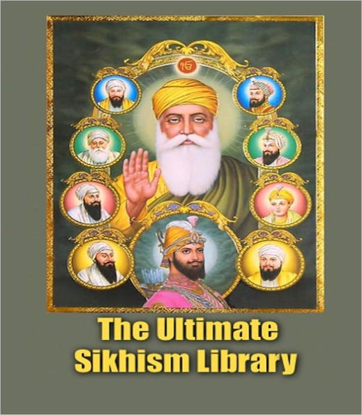 The Ultimate Sikhism Library - (A Unique Collection of 3 sacred books of the Sikhs)