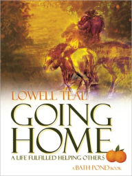 Title: Going Home, Author: Lowell Teal