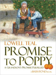 Title: Promise to Poppy, Author: Lowell Teal