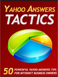 Title: Yahoo Answers Tactics, Author: Anonymous