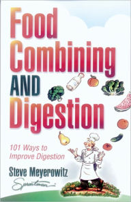 Title: Food Combining and Digestion, Author: Steve Meyerowitz