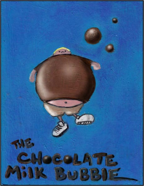 The Chocolate Milk Bubble