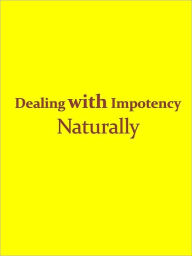 Title: Dealing with Impotency Naturally, Author: Anonymous