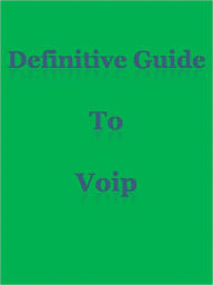 Title: Definitive Guide To Voip, Author: Anonymous