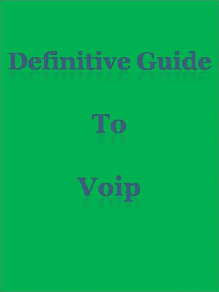 Definitive Guide To Voip