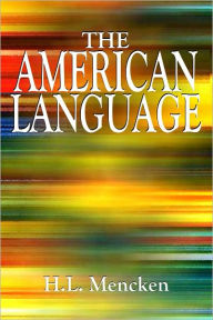 Title: The American Language, Author: H. L. Mencken