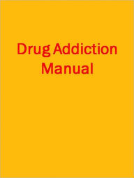 Title: Drug Addiction Manual, Author: Anonymous