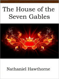 Title: The House of the Seven Gables, Author: Nathaniel Hawthorne