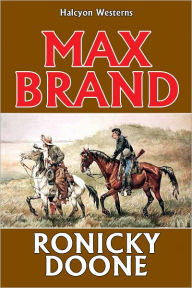 Title: Ronicky Doone by Max Brand, Author: Max Brand