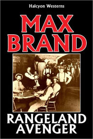 Title: The Rangeland Avenger by Max Brand, Author: Max Brand