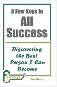 Title: A Few Keys to All Success, Author: Jim Muncy