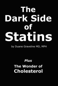 Title: The Dark Side of Statins, Author: Dr. Duane Graveline