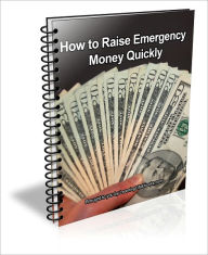 Title: How to Raise Emergency Money Quickly, Author: D.P. Brown