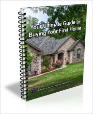 Title: Your Ultimate Guide to Buying Your First Home, Author: David Brown
