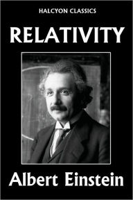 Title: Relativity: The General and Special Theory by Albert Einstein, Author: Albert Einstein