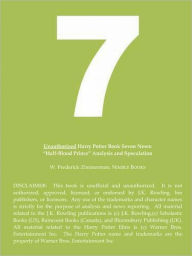 Title: Unauthorized Harry Potter and the Deathly Hallows News: Harry Potter Book Seven and Half-Blood Prince Analysis, Author: W. Frederick Zimmerman