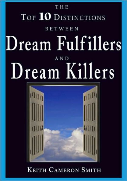 The Top 10 Distinctions between Dream Fulfillers and Dream Killers