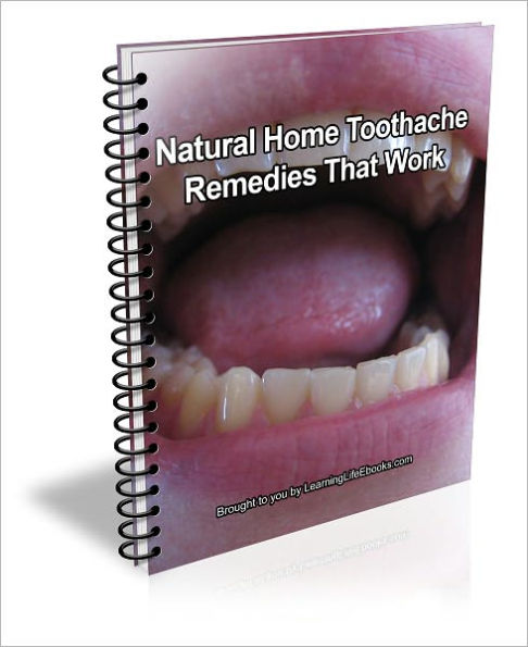 Natural Home Toothache Remedies That Work