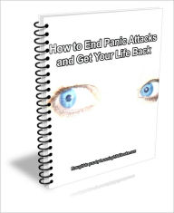 Title: How to End Panic Attacks and Get Your Life Back, Author: David Brown