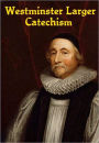 The Westminster Larger Catechism
