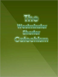 Title: The Westminster Shorter Catechism, Author: Anonymous