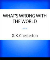 Title: What's Wrong with the World, Author: G. K. Chesterton