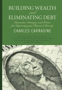 Building Wealth and Eliminating Debt: Mastering your Finances