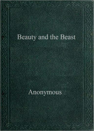 Title: Beauty and The Beast, Author: Anonymous