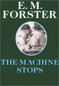 Title: The Machine Stops, Author: E. M. Forster