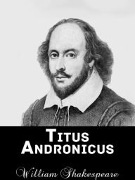 Title: Titus Andronicus, Author: William Shakespeare