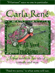 Title: We All Need Traditions, Author: Carla René