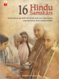 Title: 16 Hindu Samskārs, Author: Prof. Shrikant Prasoon