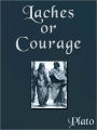 Laches, or Courage