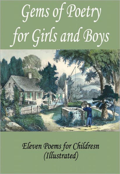 Gems of Poetry for Girls and Boys: Eleven Poems for Children (Illustrated)