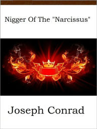 Title: The Nigger of the ''Narcissus'', Author: Joseph Conrad