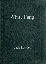 Title: White Fang, Author: Jack London