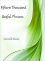 Fifteen Thousand Useful Phrases