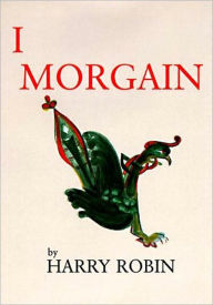 Title: I, Morgain, Author: Harry Robin