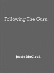 Title: Following The Guru, Author: Jessie McCloud