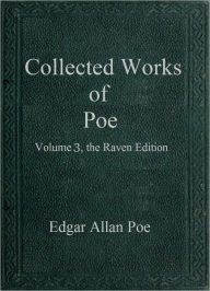 Title: Collected Works of Poe Volume 3, the Raven Edition, Author: Edgar Allan Poe