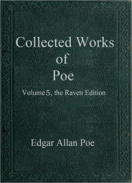 Title: Collected Works of Poe Volume 5, the Raven Edition, Author: Edgar Allan Poe