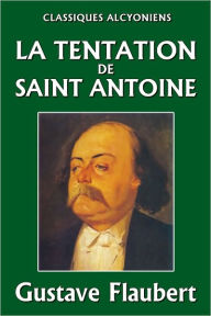 Title: La tentation de Saint Antoine, Author: Gustave Flaubert