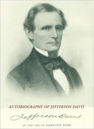 Title: Autobiography of Jefferson Davis [1890], Author: Jefferson Davis