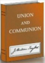 Title: The Union and Communion, Author: J. Hudson Taylor