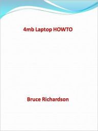 Title: 4mb Laptop HOWTO, Author: Bruce Richardson