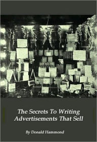 Title: The Secrets To Writing Advertisements That Sell, Author: Donald Hammond