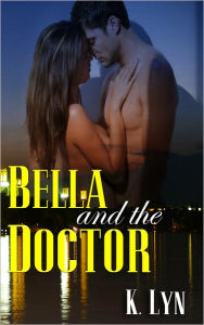 Title: Bella and the Doctor, Author: K. Lyn