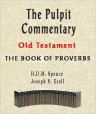 Title: The Pulpit Commentary-Book of Proverbs, Author: H.D.M. Spence