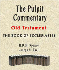 Title: The Pulpit Commentary-Book of Ecclesiastes, Author: H. D. M. Spence