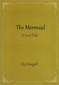 Title: The Mermaid, Author: Lily Dougall